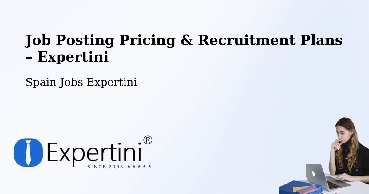 Job Posting Pricing & Recruitment Plans – Sort - Sort, Spain Jobs Expertini